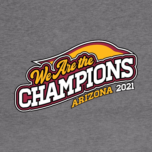 We Are The Champions, Arizona! by BRAVOMAXXX